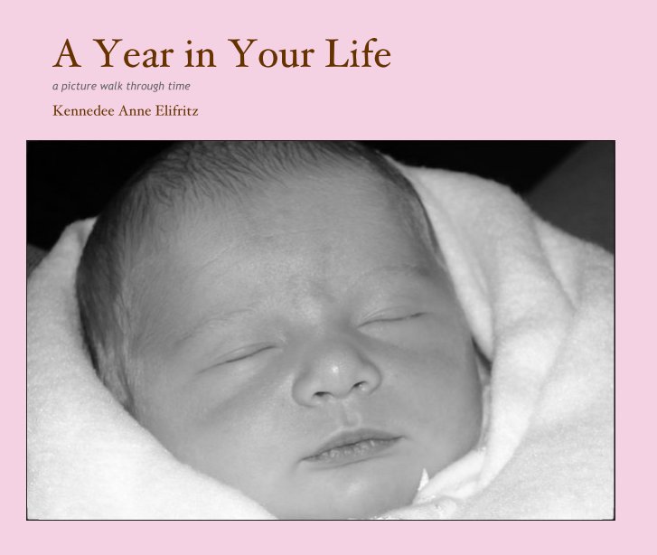 Ver A Year in Your Life por Kennedee Anne Elifritz