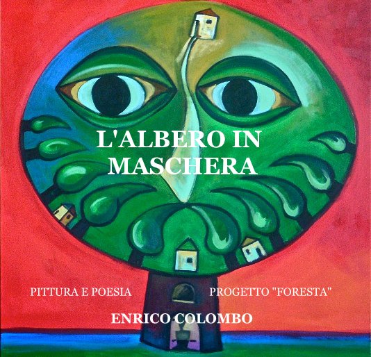 Bekijk L'ALBERO IN MASCHERA op ENRICO COLOMBO