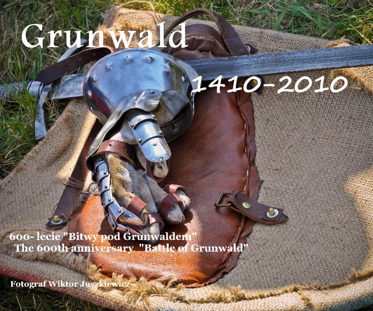 Bekijk Grunwald 1410-2010 op Fotograf Wiktor Juszkiewicz