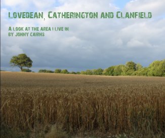 Lovedean, Catherington and Clanfield A look at the area i live in by Jonny cairns book cover