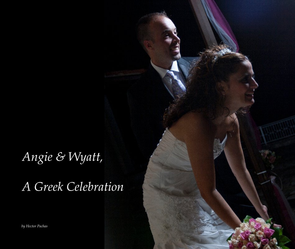 View Angie & Wyatt, A Greek Celebration by Hector Pachas