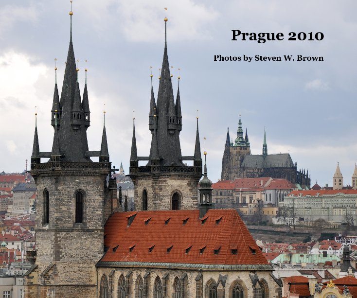 View Prague 2010 by Steven W. Brown