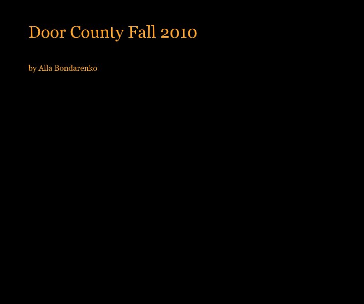 View Door County Fall 2010 by Alla Bondarenko