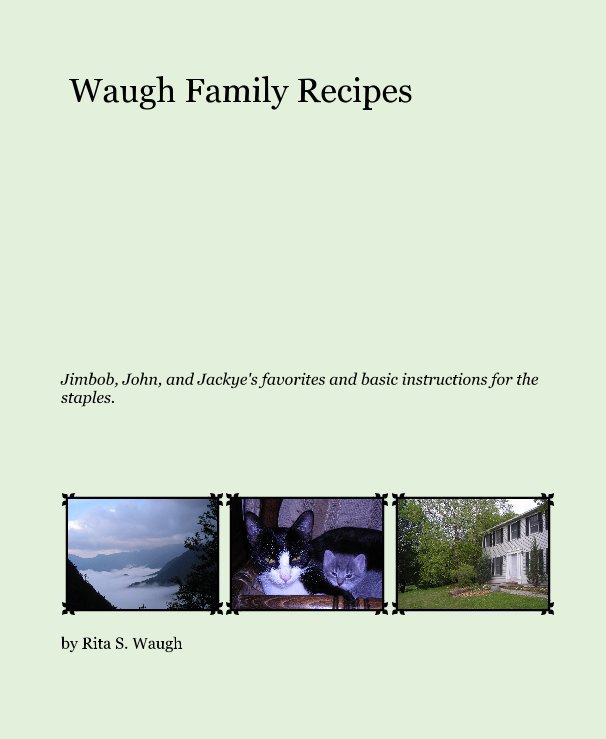 View Waugh Family Recipes by Rita S. Waugh