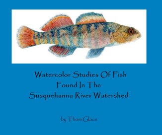 Watercolor Studies Of Fish Found In The Susquehanna River Watershed book cover