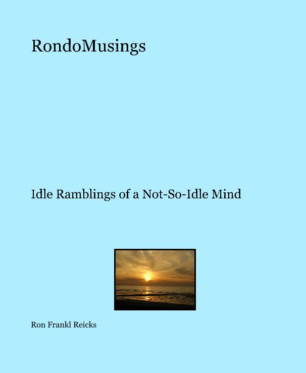 View RondoMusings by Ron Frankl Reicks