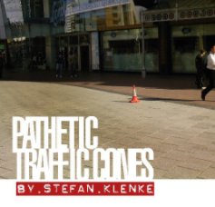 Pathetic Traffic Cones book cover