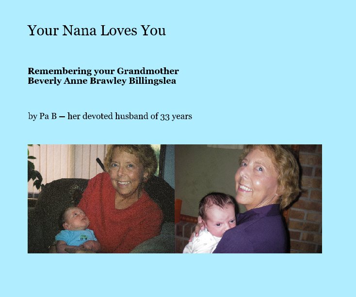 View Your Nana Loves You by Pa B -- her devoted husband of 33 years