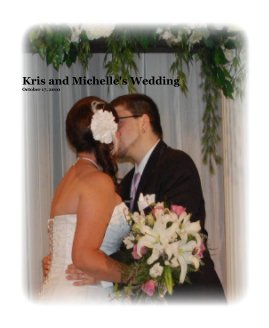 Kris and Michelle's Wedding October 17, 2010 book cover