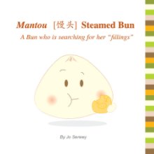 Mantou - Steamed Bun (Soft Cover) book cover