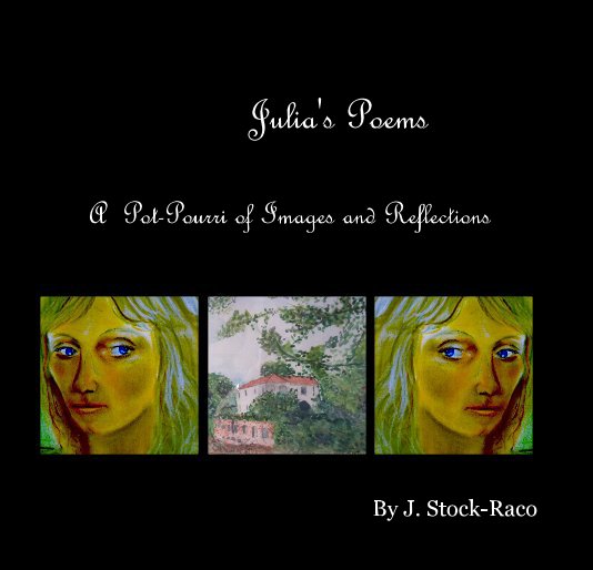 View Julia's Poems by J. Stock-Raco