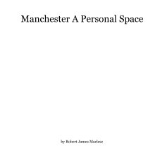 Manchester A Personal Space book cover
