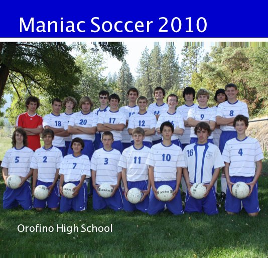 View Maniac Soccer 2010 by Orofino High School