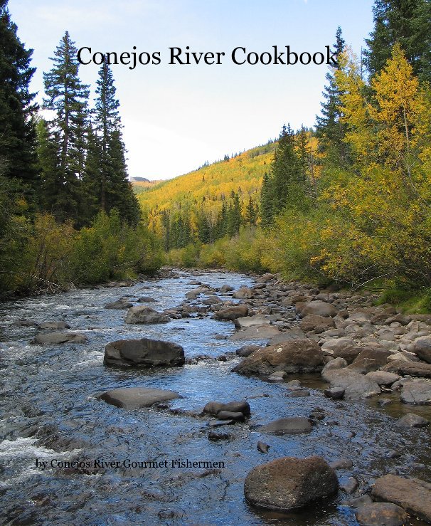 Ver Conejos River Cookbook por Conejos River Gourmet Fishermen