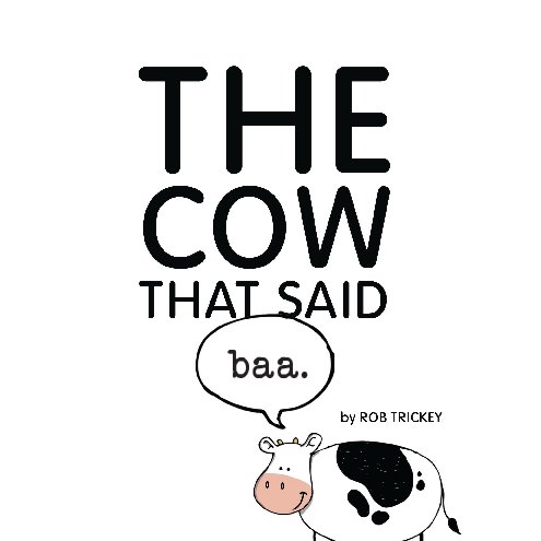 Ver The Cow That Said Baa por Rob Trickey
