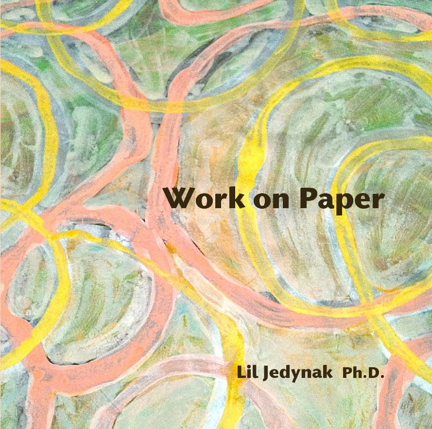 Ver Work on Paper por Lil Jedynak  Ph.D.