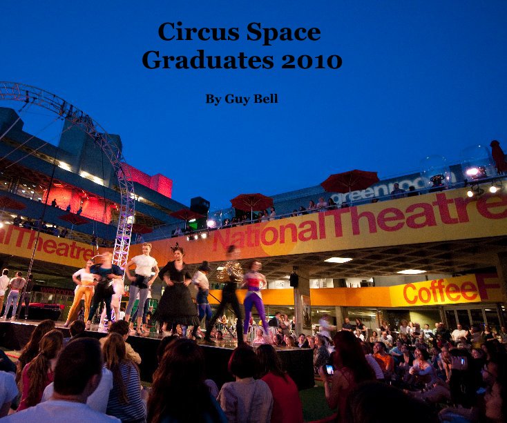View Circus Space Graduates 2010 by GuyBell