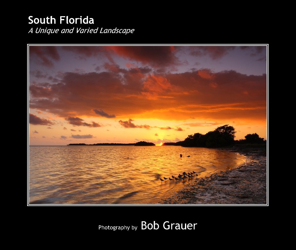 View South Florida by Photography by Bob Grauer