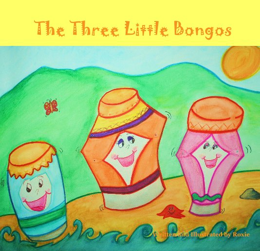 View The Three Little Bongos by Written and Illustrated by Roxie