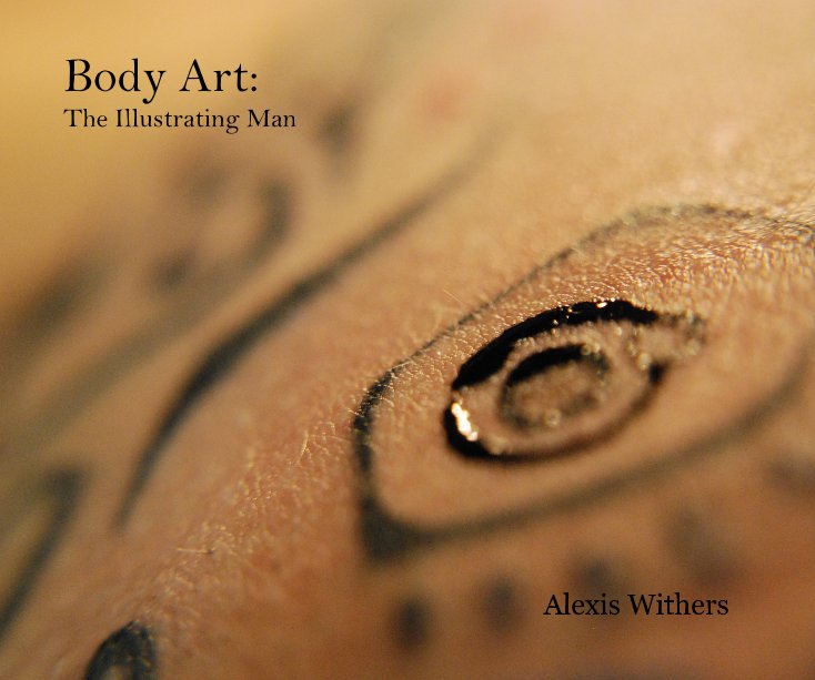Ver Body Art: The Illustrating Man por Alexis Withers