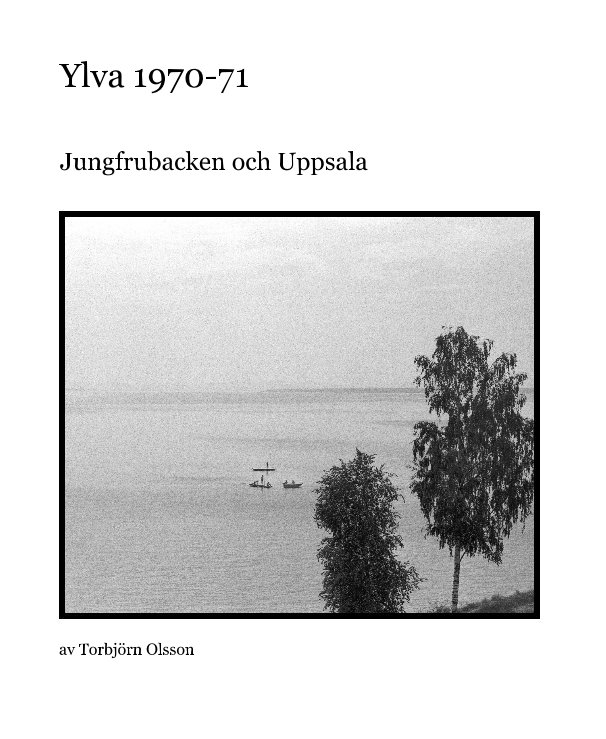 View Ylva 1970-71 by av Torbjörn Olsson