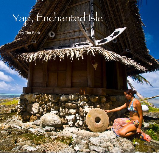 View Yap, Enchanted Isle by Tim Rock