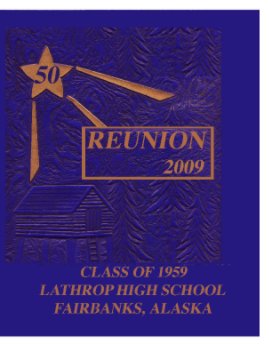 50th Class Reunion - Class of 1959 - Lathrop High School - Fairbanks, Alaska book cover