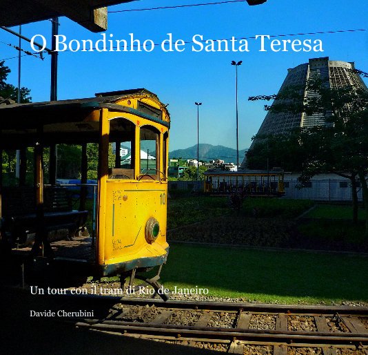 View O Bondinho de Santa Teresa by Davide Cherubini