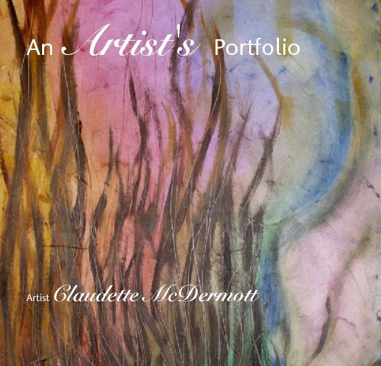 Ver An  Artist's  Portfolio por Artist Claudette McDermott