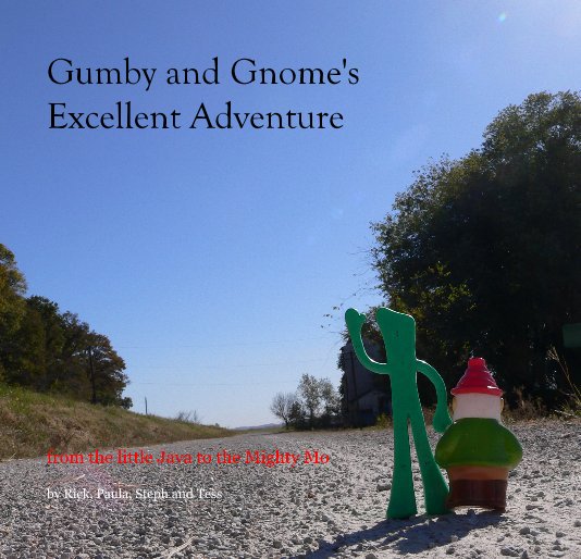 Gumby and Gnome's Excellent Adventure nach Rick, Paula, Steph and Tess anzeigen