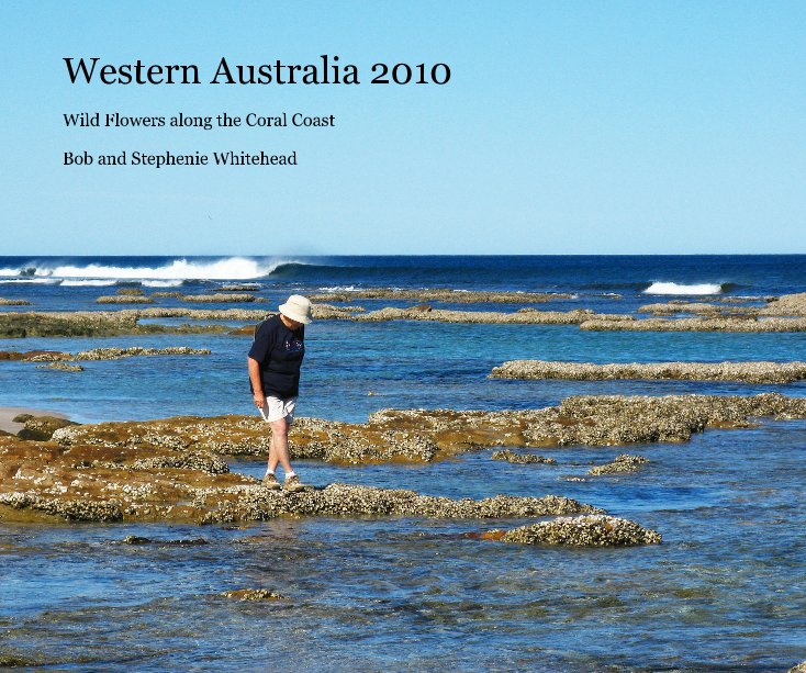 View Western Australia 2010 by Bob and Stephenie Whitehead