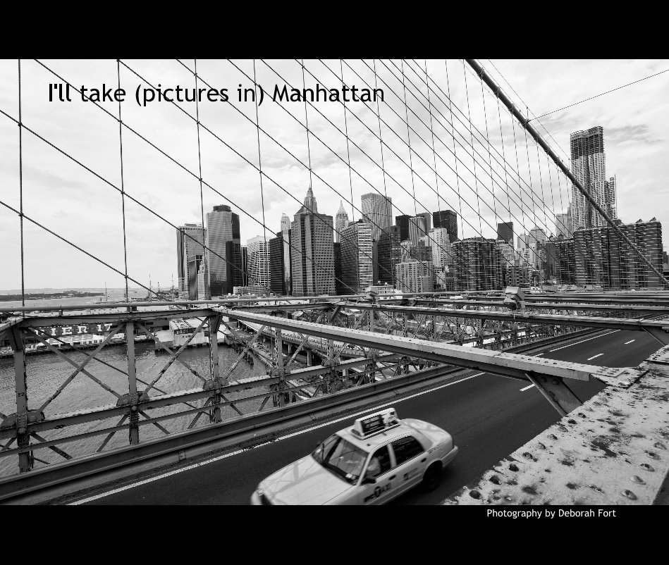 View I'll take (pictures in) Manhattan by Deborah Fort
