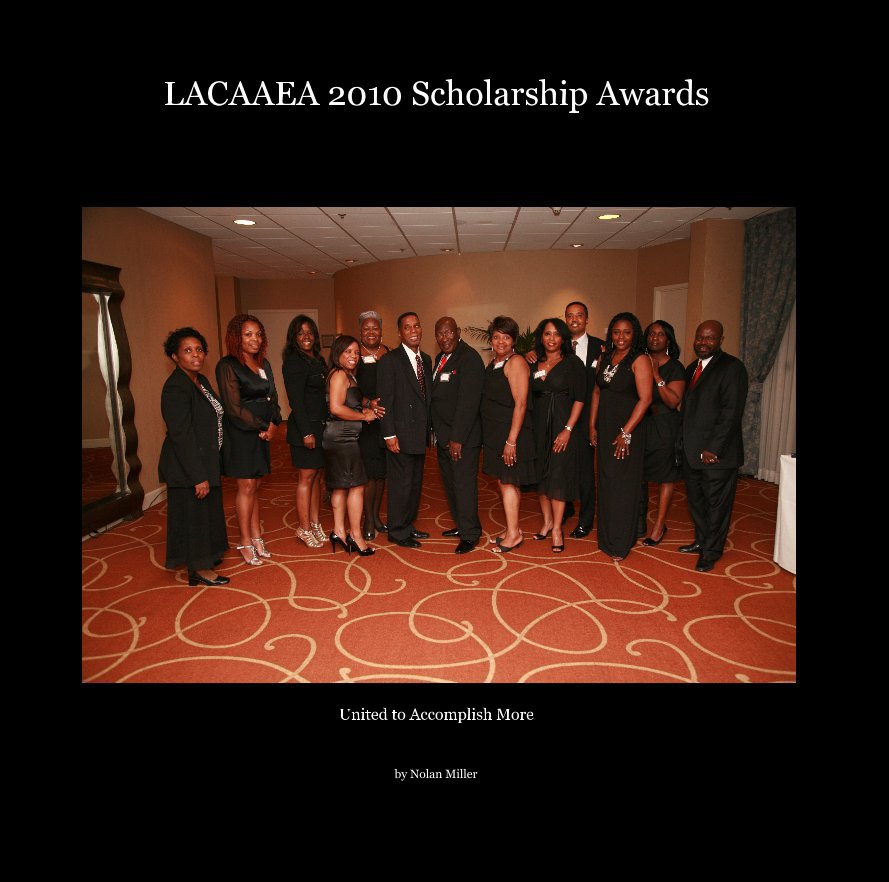Visualizza LACAAEA 2010 Scholarship Awards di Nolan Miller
