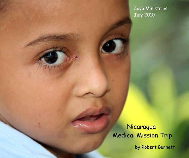 View Nicaragua Medical Mission Trip by Robert Burnett