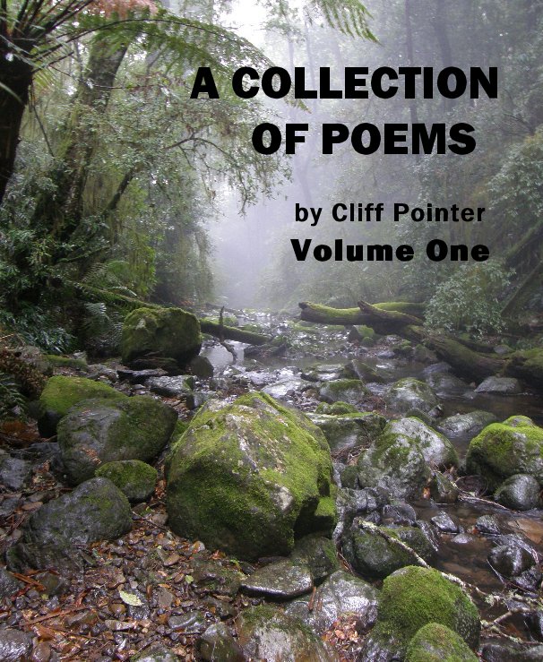 View A COLLECTION OF POEMS by Cliff Pointer Volume One by CliffPointer