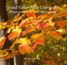 Grand Valley State University Homecoming 2010 - 50th Anniversary By Dean Breest book cover