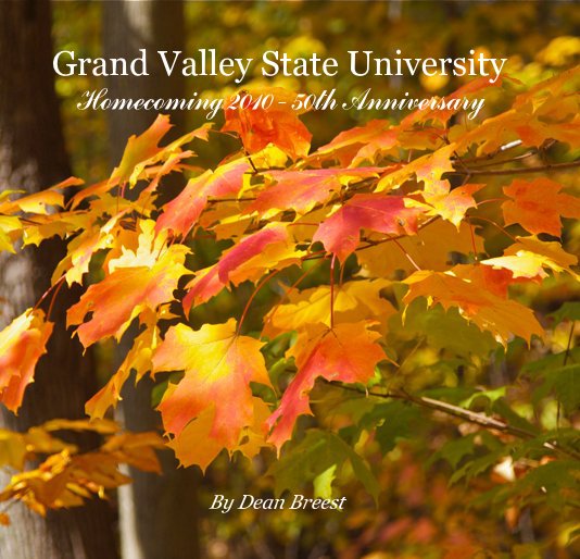 Ver Grand Valley State University Homecoming 2010 - 50th Anniversary By Dean Breest por Dean Breest