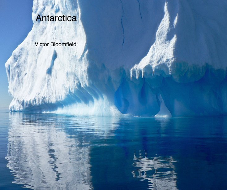 Ver Antarctica por Victor Bloomfield