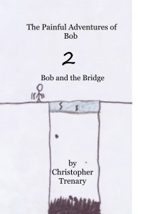 The Painful Adventures of Bob 2 Bob and the Bridge book cover