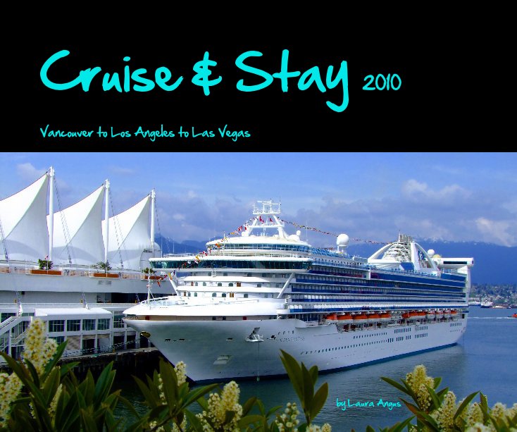 View Cruise & Stay 2010 by Laura Angus
