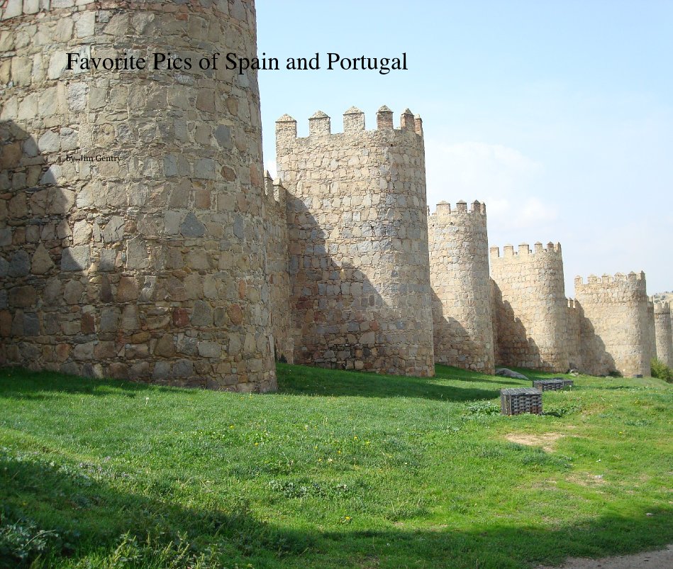 View Favorite Pics of Spain and Portugal by Jim Gentry