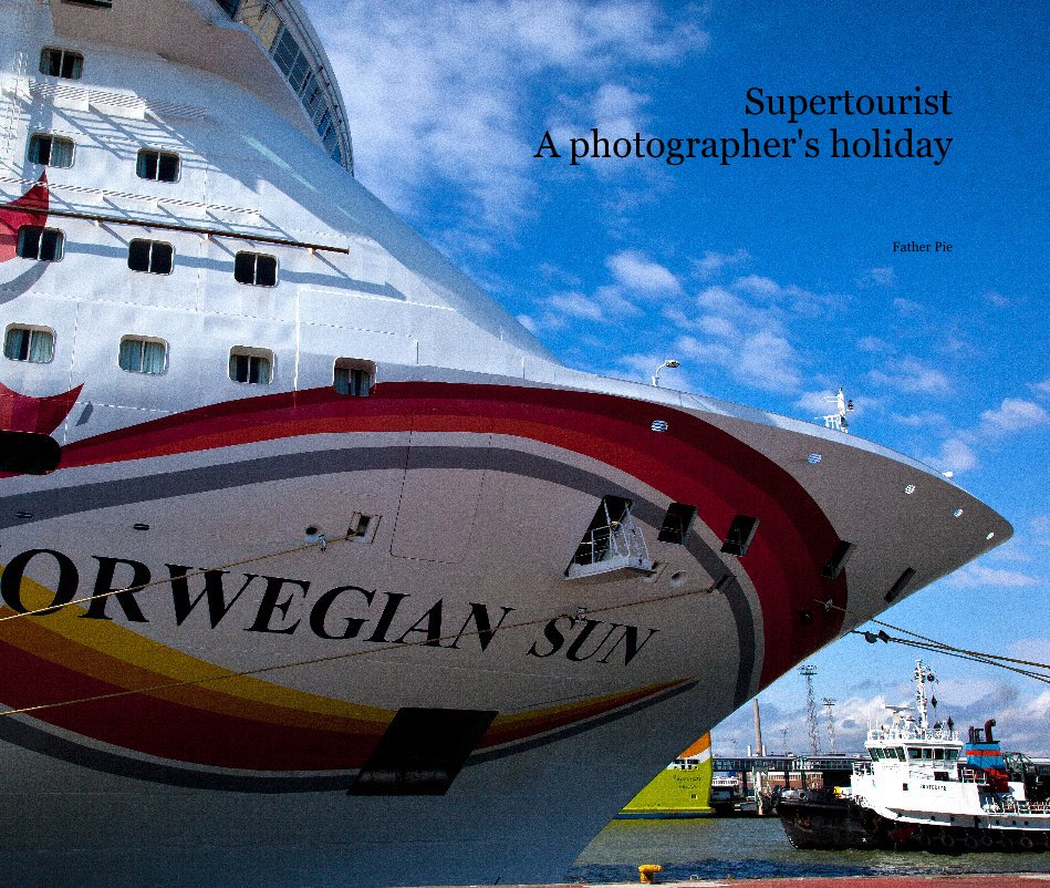 View Supertourist A photographer's holiday by Father Pie