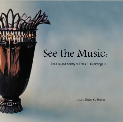 See the Music: The Life and Artistry of Frank E. Cummings III book cover