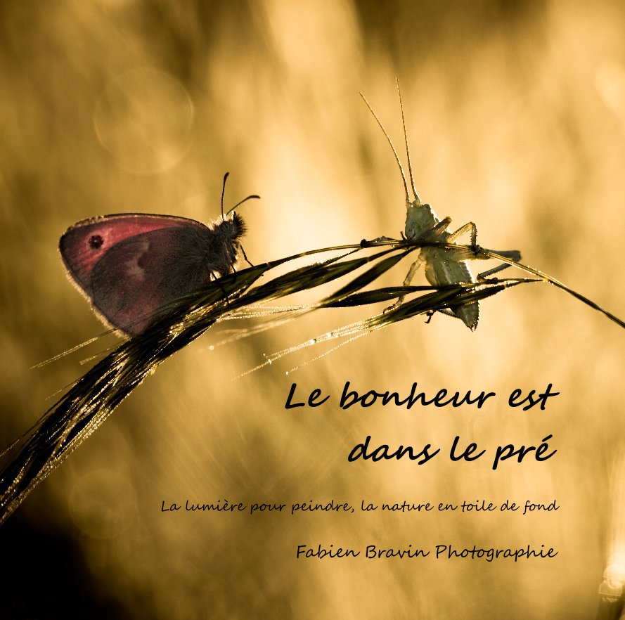 Bekijk Livre photo macro - Le bonheur est dans le pré - Edition Grand Format op Fabien Bravin Photographie