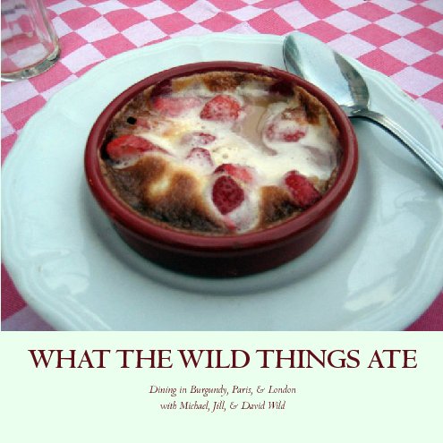 View What the Wild Things Ate by Michael, Jill, & David Wild