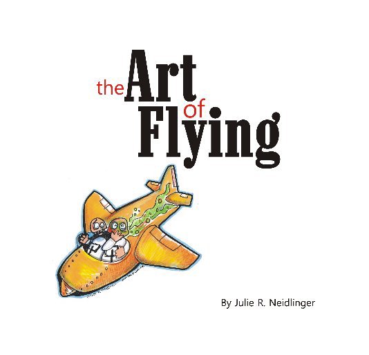 View The Art of Flying by Julie R. Neidlinger