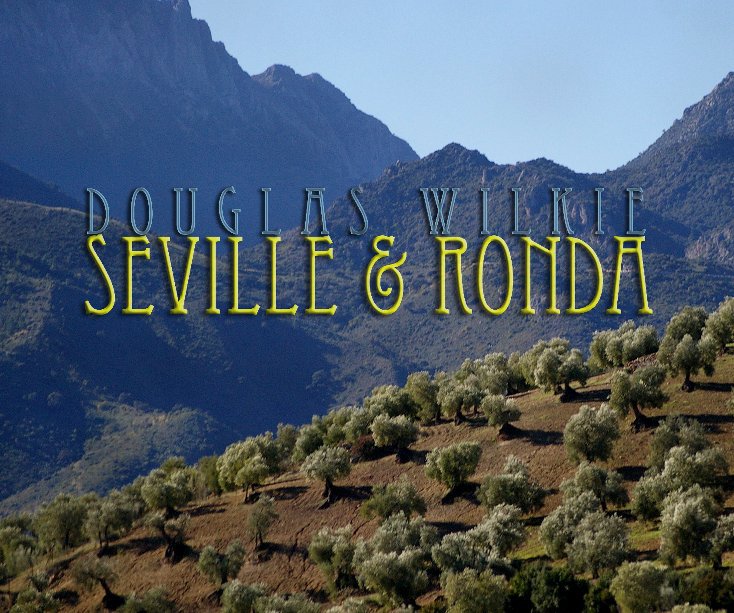 View Seville & Ronda by Douglas Wilkie