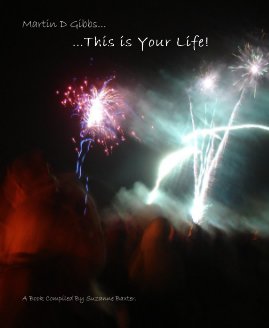 Martin D Gibbs... ...This is Your Life! book cover