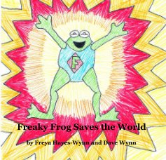 Freaky Frog Saves the World book cover