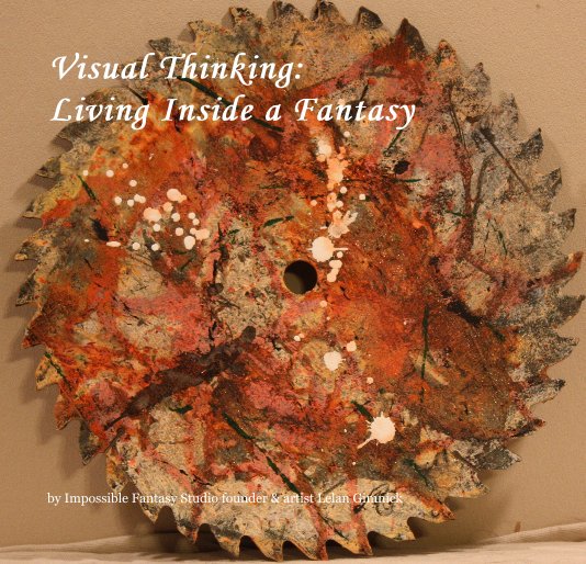 Ver Visual Thinking por Impossible Fantasy Studio founder & artist Lelan Gimnick